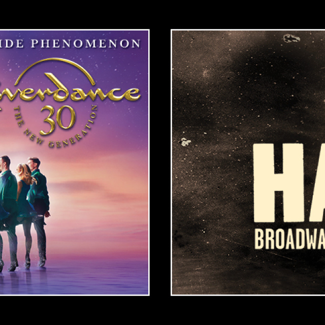 Promotional banner featuring Riverdance 30: The New Generation on the left, showing a line of dancers in blue costumes performing against a purple and pink backdrop, and Hadestown on the right, with the musical’s title in bold lettering, a red flower, and a hand holding the flower against a dark textured background.